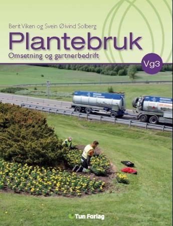 Plantebruk : omsetning og gartnerbedrift i programfagene Plantebruk, Omsetning og Gartnerbedriften for vg3