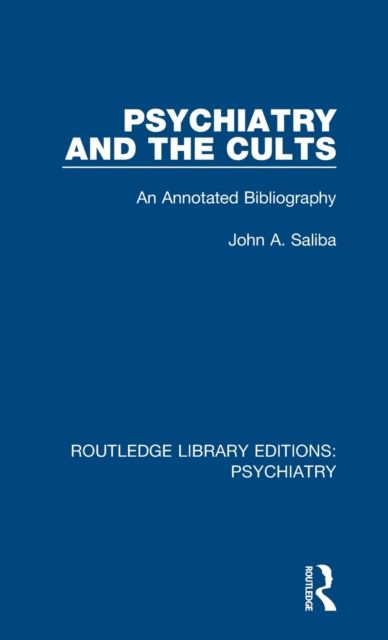 Psychiatry and the Cults : An Annotated Bibliography
