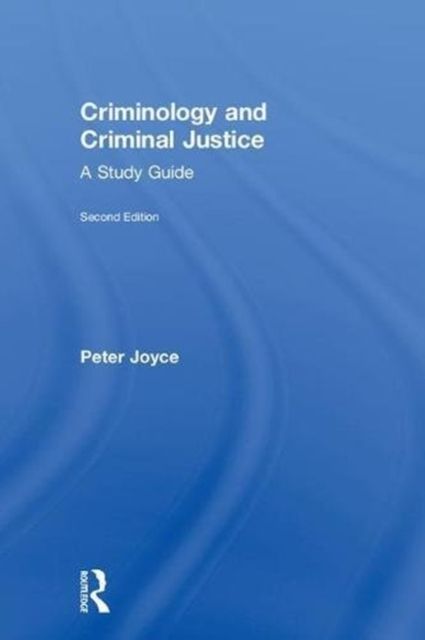 Criminology and Criminal Justice : A Study Guide