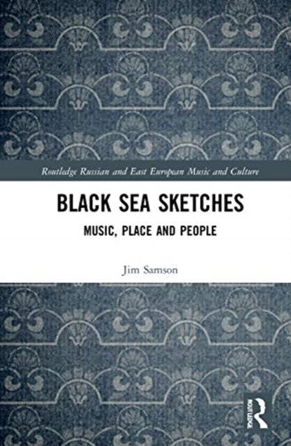 Black Sea Sketches : Music, Place and People
