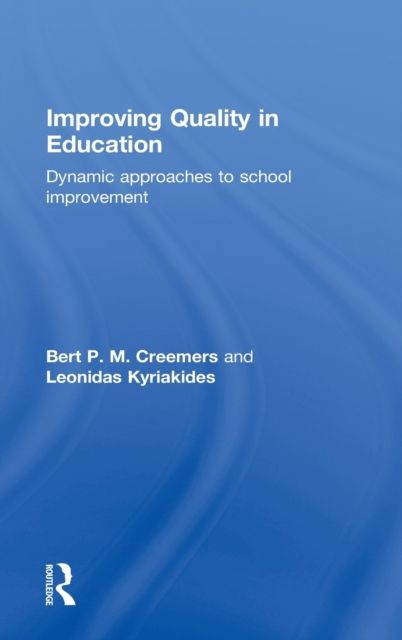 Improving Quality in Education : Dynamic Approaches to School Improvement