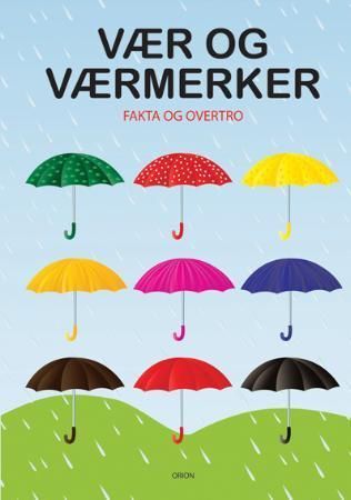 Vær og værmerker : fakta og overtro
