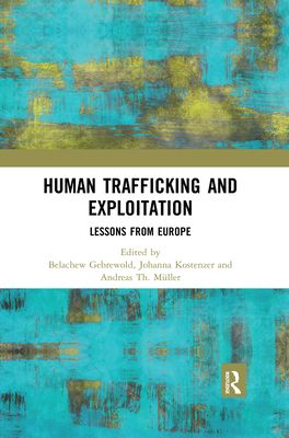 Human Trafficking and Exploitation : Lessons from Europe