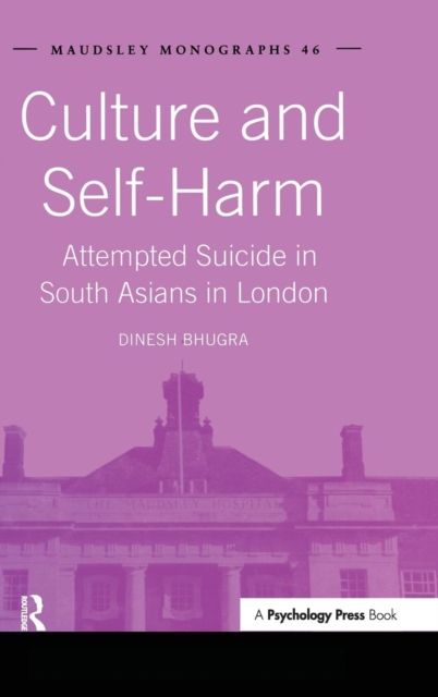 Culture and Self-Harm : Attempted Suicide in South Asians in London