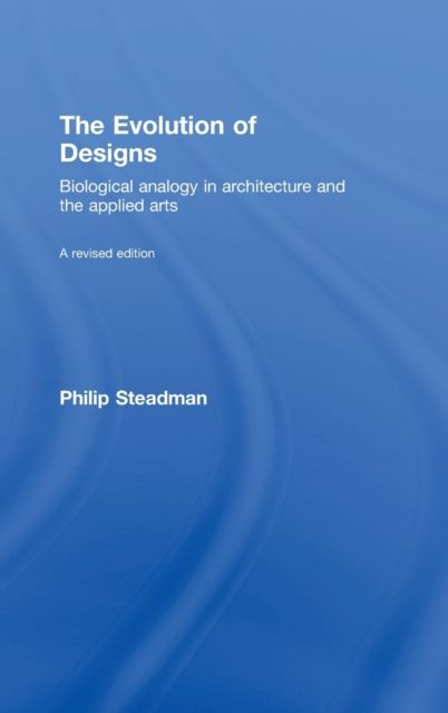 The Evolution of Designs : Biological Analogy in Architecture and the Applied Arts
