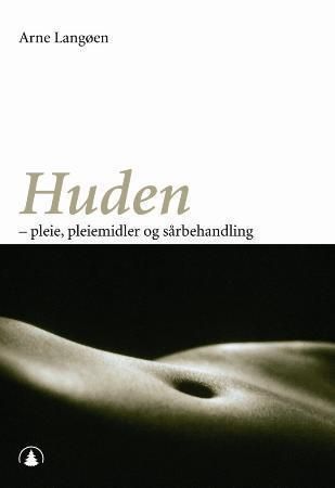 Forsidebilde av Huden : pleie, pleiemidler og sårbehandling