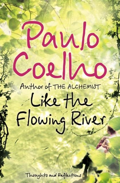 Like the flowing river : thoughts and reflections