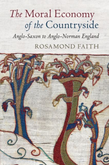 Forsidebilde av The Moral Economy of the Countryside : Anglo-Saxon to Anglo-Norman England