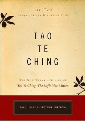 Tao Te Ching : The New Translation from Tao Te Ching: the Definitive Edition