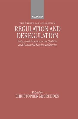 Regulation and Deregulation : Policy and Practice in the Utilities and Financial Services Industries