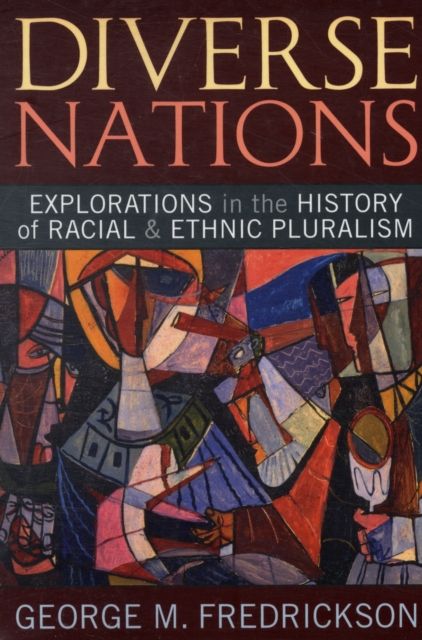Diverse Nations : Explorations in the History of Racial and Ethnic Pluralism