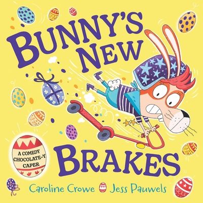 Bunny's New Brakes : A comedy, chocolate-y caper about a bunny's plan to save Easter!