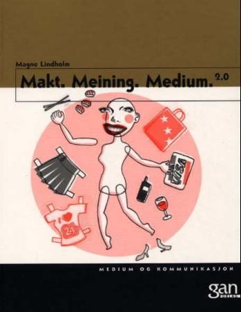 Makt, meining, medium : medium og kommunikasjon