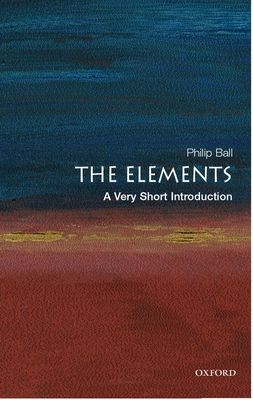 The Elements : A Very Short Introduction