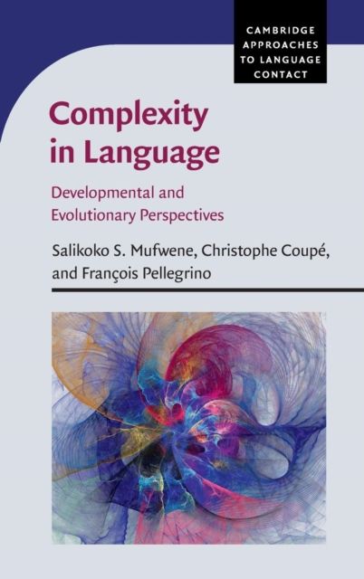 Complexity in Language : Developmental and Evolutionary Perspectives