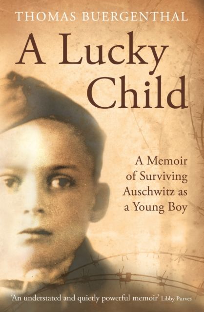 A lucky child : a memoir of surviving Auschwitz as a young boy