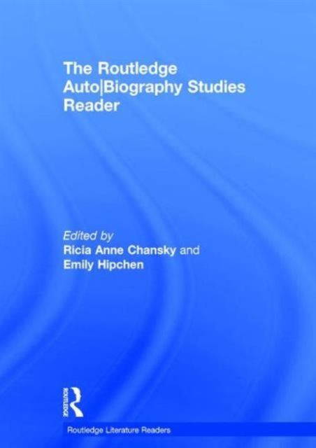 The Routledge Auto Biography Studies Reader
