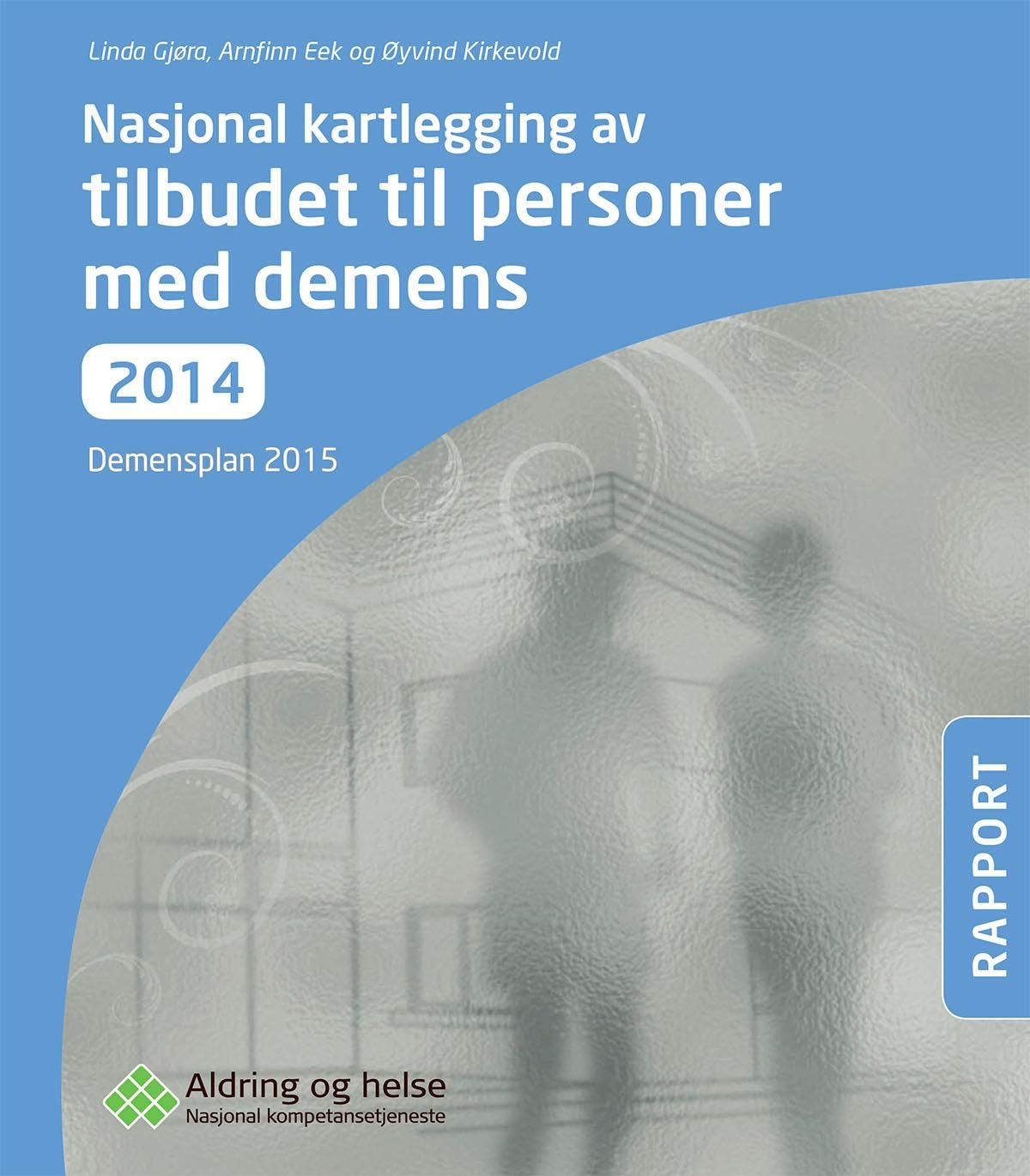 Nasjonal kartlegging av tilbudet til personer med demens 2014 : demensplan 2015