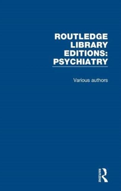 Routledge Library Editions: Psychiatry : 24 Volume Set