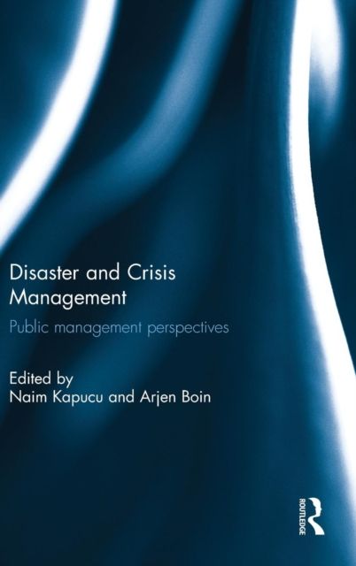 Disaster and Crisis Management : Public Management Perspectives