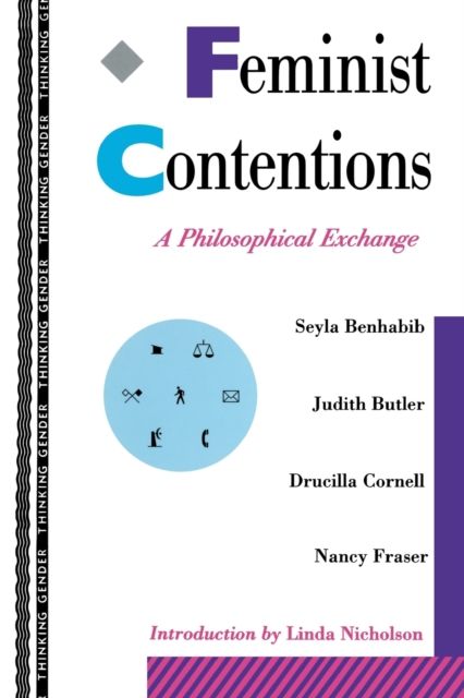Feminist Contentions : A Philosophical Exchange