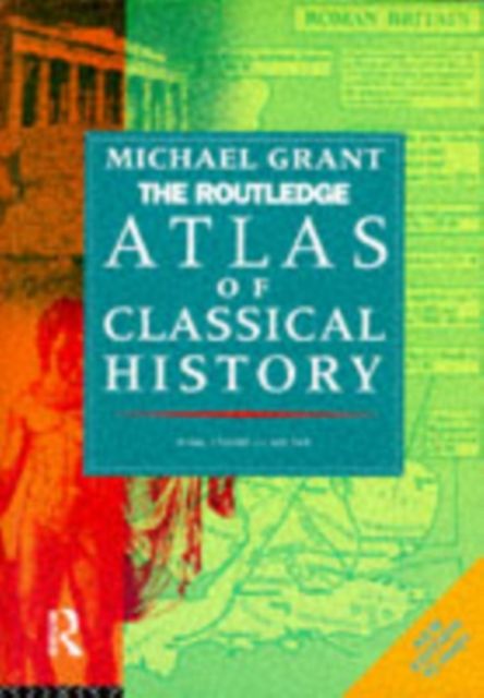 The Routledge Atlas of Classical History : From 1700 BC to AD 565