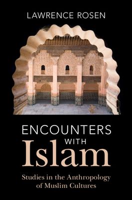 Encounters with Islam : Studies in the Anthropology of Muslim Cultures