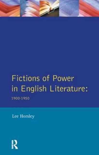 Fictions of Power in English Literature : 1900-1950