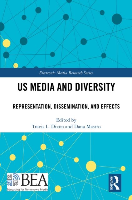 US Media and Diversity : Representation, Dissemination, and Effects