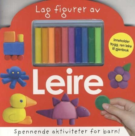 Lag figurer av leire : spennende aktiviteter for barn!
