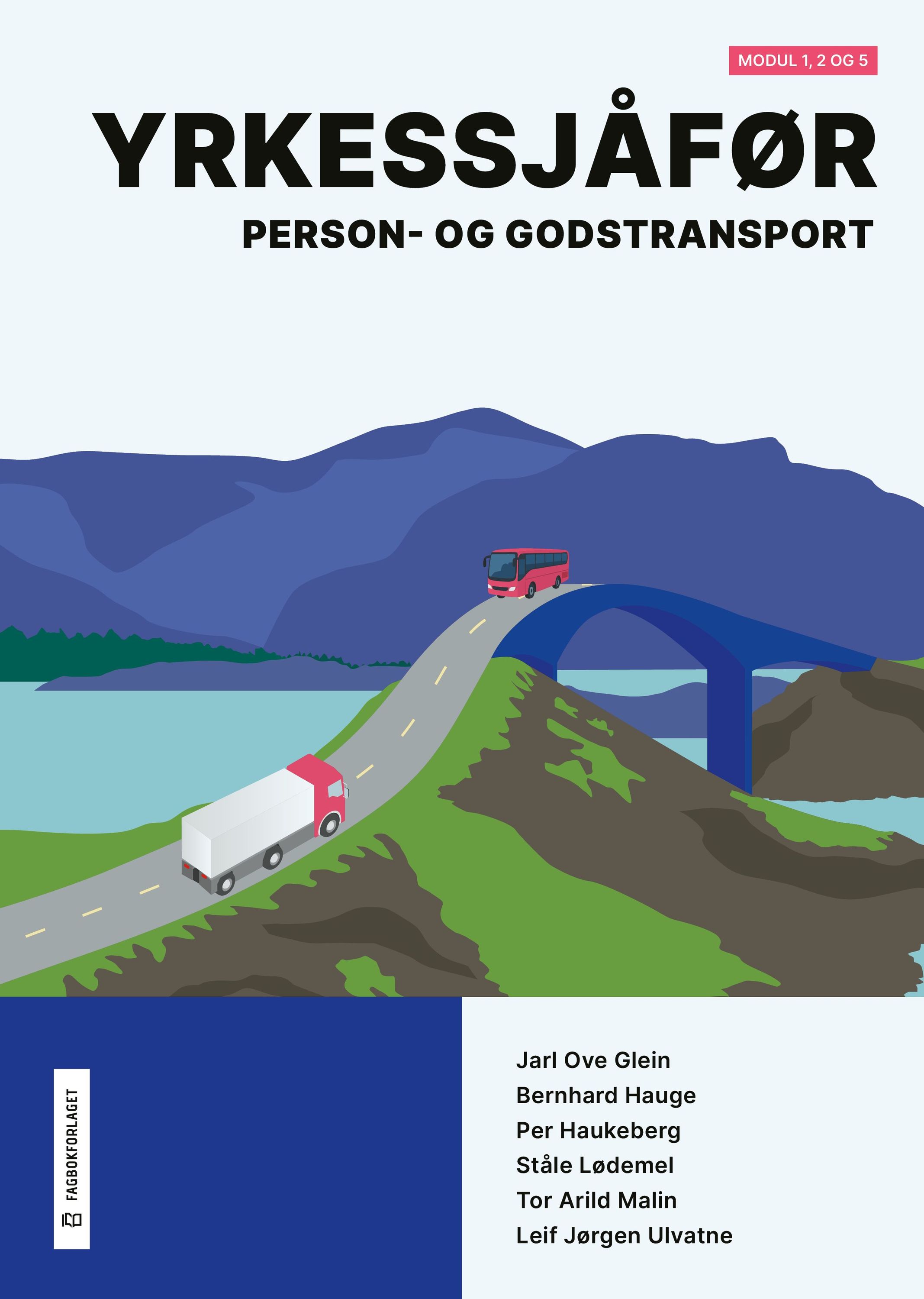 Yrkessjåfør : person- og godstransport : modul 1, 2 og 5