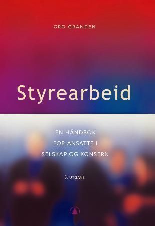 Forsidebilde av Styrearbeid : en håndbok for ansatte i selskap og konsern