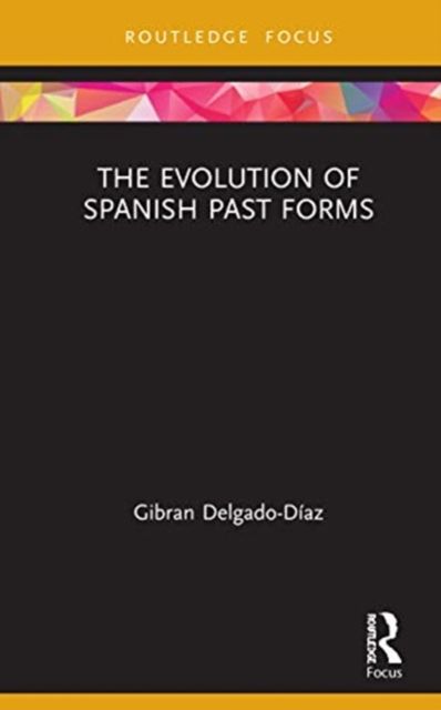 The Evolution of Spanish Past Forms