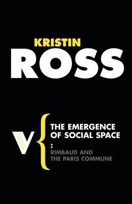 The Emergence of Social Space : Rimbaud and the Paris Commune