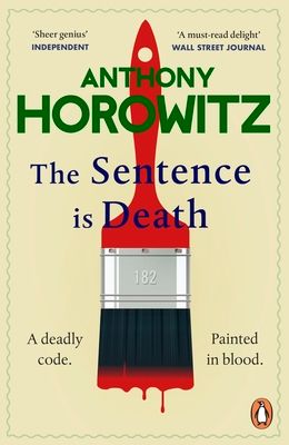 The Sentence is Death : A mind-bending murder mystery from the bestselling author of THE WORD IS MURDER