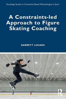 Forsidebilde av A Constraints-led Approach to Figure Skating Coaching