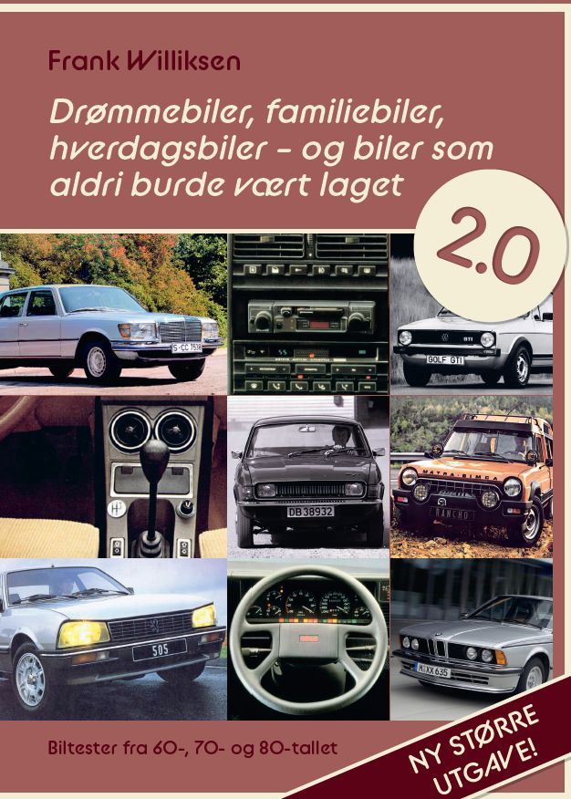 Drømmebiler, familiebiler, hverdagsbiler - og biler som aldri burde vært laget : biltester fra 60-, 70- og 80-tallet