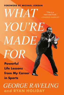 What You're Made for : Powerful Life Lessons from My Career in Sports