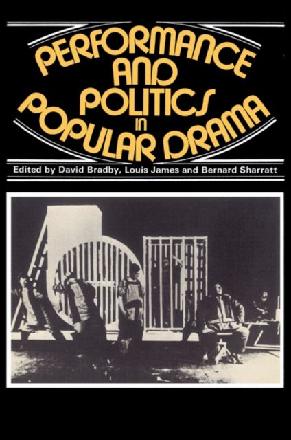 Performance and Politics in Popular Drama : Aspects of Popular Entertainment in Theatre, Film and Television, 1800–1976