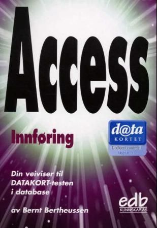 Access - innføring : din veiviser til Datakort-testen i database