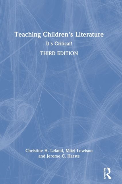 Teaching Children's Literature : It's Critical!