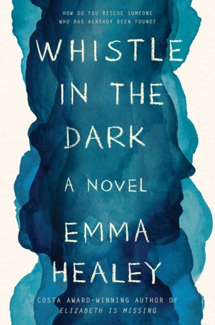 Whistle in the Dark : A Novel