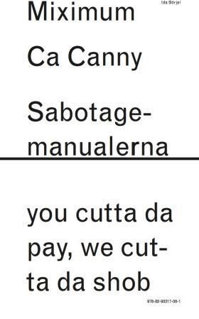 Miximum Ca Canny Sabotagemanualerna : you cutta da pay, we cutta da shob