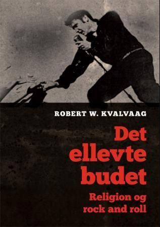 Det ellevte budet : religion og rock and roll