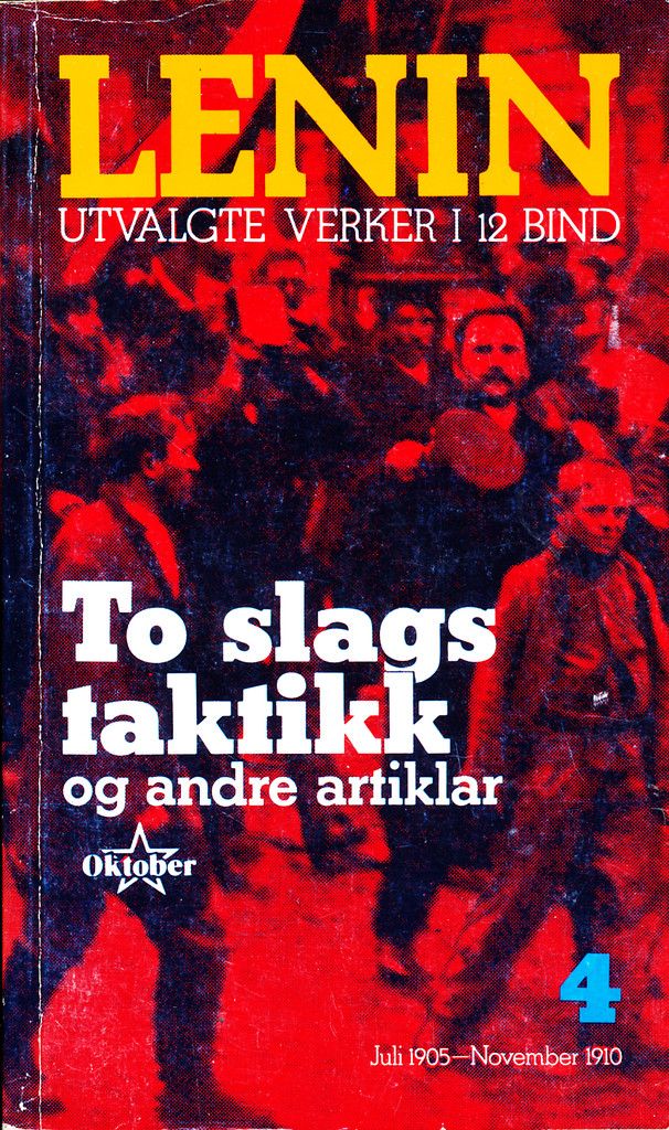 Utvalgte verker i 12 bind. Bd. 4 : to slags taktikk for sosialdemokratiet i den demokratiske revolusjonen