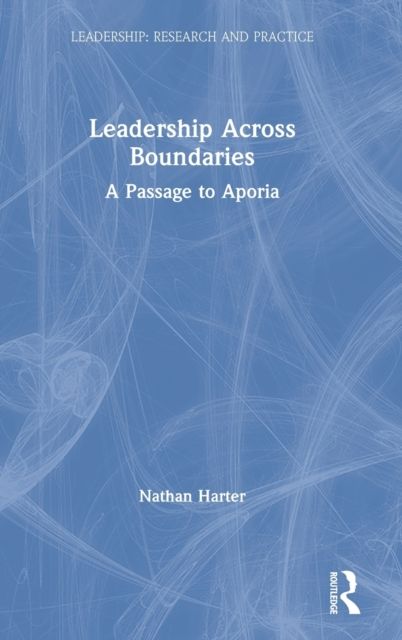 Leadership Across Boundaries : A Passage to Aporia
