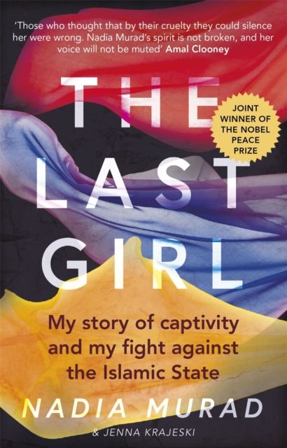 The Last Girl : My Story of Captivity and My Fight Against the Islamic State