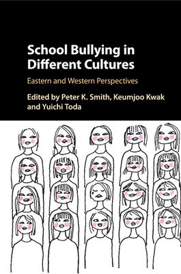 School Bullying in Different Cultures : Eastern and Western Perspectives