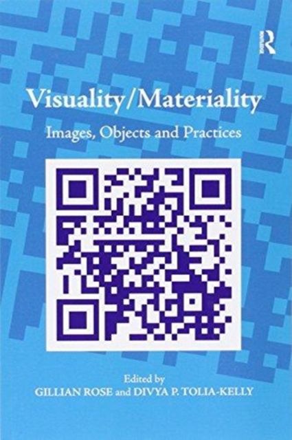 Visuality/Materiality : Images, Objects and Practices