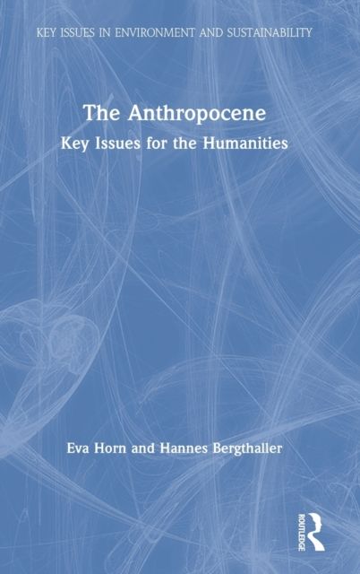 The Anthropocene : Key Issues for the Humanities